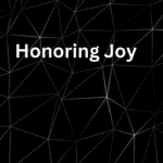 Honoring Joy